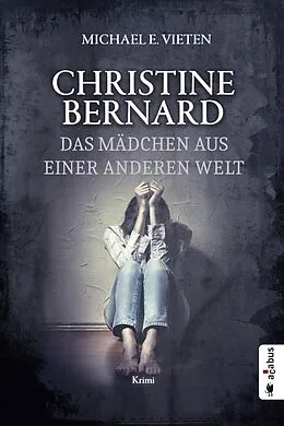 E-Book (epub) Christine Bernard. Das Mädchen aus einer anderen Welt von Michael E. Vieten