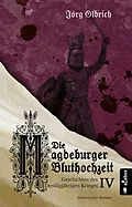 E-Book (pdf) Die Magdeburger Bluthochzeit. Geschichten des Dreißigjährigen Krieges. Band 4 von Jörg Olbrich