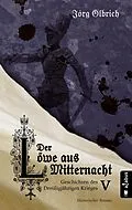E-Book (epub) Der Löwe aus Mitternacht. Geschichten des Dreißigjährigen Krieges. Band 5 von Jörg Olbrich