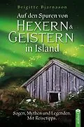 E-Book (epub) Auf den Spuren von Hexern und Geistern in Island von Brigitte Bjarnason