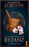E-Book (epub) Bittermandeln aus Byzanz von Dorothe Zürcher