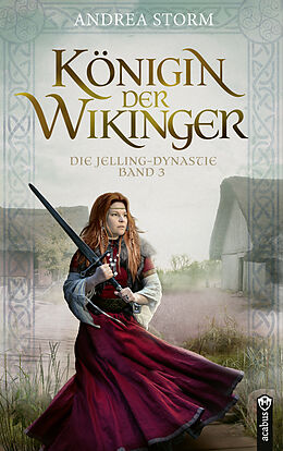 Kartonierter Einband Königin der Wikinger. Die Jelling-Dynastie. Band 3 von Andrea Storm