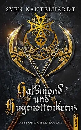 E-Book (epub) Halbmond und Hugenottenkreuz von Sven R. Kantelhardt