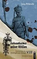 E-Book (epub) Friedenskaiser wider Willen von Jörg Olbrich