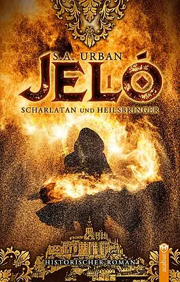 E-Book (epub) Jeló  Scharlatan und Heilsbringer von S. A. Urban