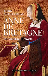 Kartonierter Einband Anne de Bretagne von Dirk Schillings