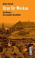 E-Book (epub) Uran für Moskau von Rainer Karlsch