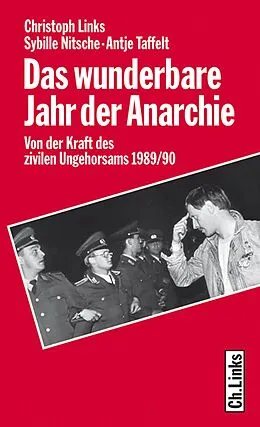 E-Book (epub) Das wunderbare Jahr der Anarchie von Christoph Links, Sybille Nitsche, Antje Taffelt