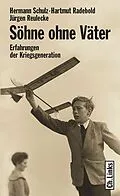 E-Book (epub) Söhne ohne Väter von Hartmut Radebold, Jürgen Reulecke, Hermann Schulz