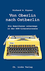 E-Book (epub) Von Oberlin nach Ostberlin von Richard A. Zipser