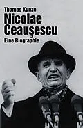 E-Book (epub) Nicolae Ceausescu von Thomas Kunze