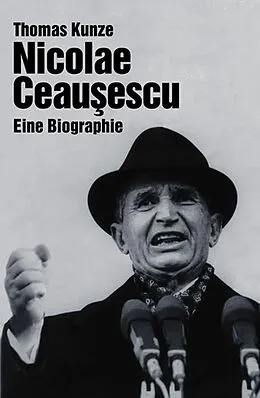 E-Book (epub) Nicolae Ceausescu von Thomas Kunze
