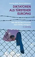 E-Book (epub) Diktatoren als Türsteher Europas von Christian Jakob, Simone Schlindwein
