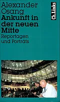 E-Book (epub) Ankunft in der neuen Mitte von Alexander Osang
