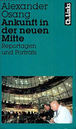 E-Book (epub) Ankunft in der neuen Mitte von Alexander Osang