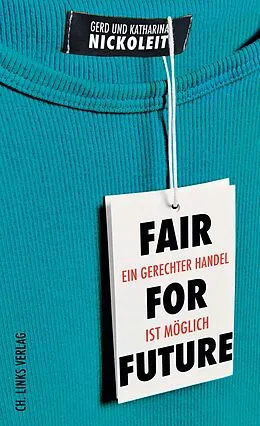 E-Book (epub) Fair for Future von Gerd Nickoleit, Katharina Nickoleit