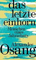 E-Book (epub) Das letzte Einhorn von Alexander Osang