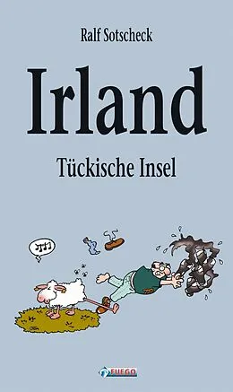 E-Book (epub) Irland - Tückische Insel von Ralf Sotscheck