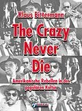 E-Book (epub) The Crazy Never Die von Klaus Bittermann