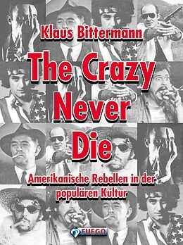 E-Book (epub) The Crazy Never Die von Klaus Bittermann