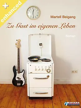 E-Book (epub) Zu Gast im eigenen Leben von Martell Beigang