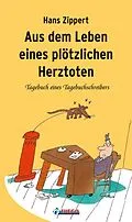 E-Book (epub) Aus dem Leben eines plötzlichen Herztoten von Hans Zippert