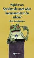 E-Book (epub) Sprichst du noch, oder kommunizierst du schon? von Wiglaf Droste