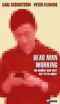 E-Book (epub) Dead Man Working von Carl Cederstrom, Peter Fleming