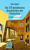 E-Book (epub) Die 55 beliebtesten Krankheiten der Deutschen von Hans Zippert