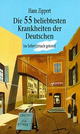 E-Book (epub) Die 55 beliebtesten Krankheiten der Deutschen von Hans Zippert