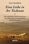 E-Book (epub) Eine Liebe in der Toskana von Peter Knobloch