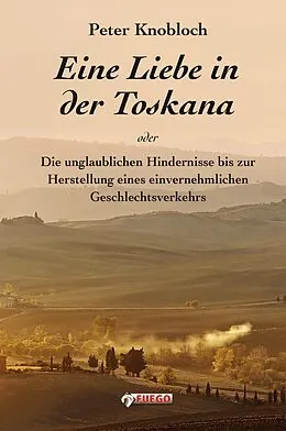 E-Book (epub) Eine Liebe in der Toskana von Peter Knobloch