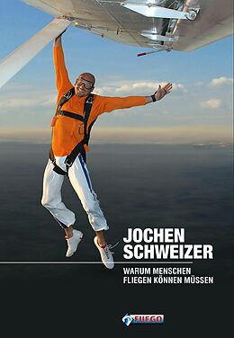E-Book (epub) Warum Menschen fliegen können müssen von Jochen Schweizer