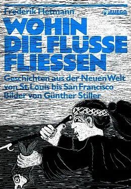 E-Book (epub) Wohin die Flüsse fliessen von Frederik Hetmann
