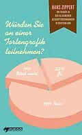 E-Book (epub) Würden Sie an einer Tortengrafik teilnehmen? von Hans Zippert