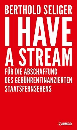 E-Book (epub) I Have A Stream von Berthold Seliger