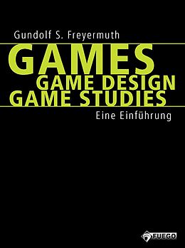 E-Book (epub) Games | Game Design | Game Studies von Gundolf S. Freyermuth