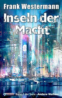 E-Book (epub) Inseln der Macht von Frank Westermann