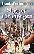 E-Book (epub) Muster für morgen von Frank Westermann