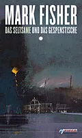E-Book (epub) Das Seltsame und das Gespenstische von Mark Fisher
