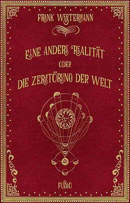 E-Book (epub) Eine andere Realität oder Die Zerstörung der Welt von Frank Westermann