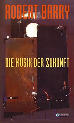 E-Book (epub) Die Musik der Zukunft von Robert Barry