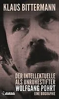 E-Book (epub) Der Intellektuelle als Unruhestifter: Wolfgang Pohrt von Klaus Bittermann