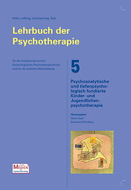 Fester Einband Lehrbuch der Psychotherapie / Bd. 5: Psychoanalytische und tiefenpsychologisch fundierte Kinder- und Jugendlichenpsychotherapie von 