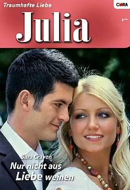 E-Book (epub) Nur nicht aus Liebe weinen von Sara Craven