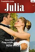 E-Book (epub) Frag nicht - küss mich! von Anna Cleary