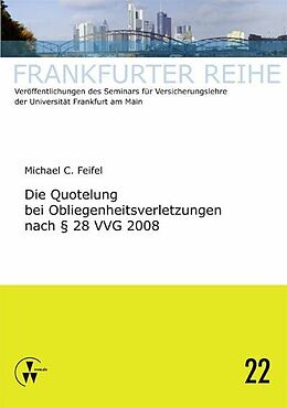 E-Book (pdf) Die Quotelung bei Obliegenheitsverletzungen nach § 28 VVG 2008 von Michael C. Feifel