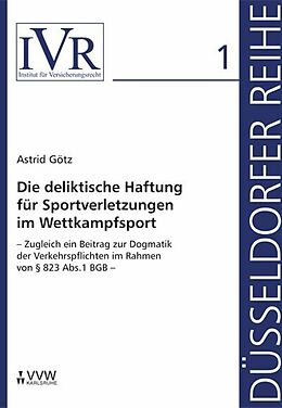 E-Book (pdf) Die deliktische Haftung für Sportverletzungen im Wettkampfsport von Astrid Götz