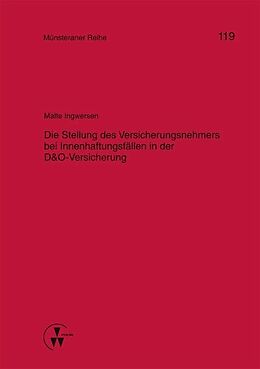 E-Book (pdf) Dei Stellung des Versicherungsnehmers bei Innenhaftungsfällen in der D&amp;O-Versicherung von Malte Ingwersen