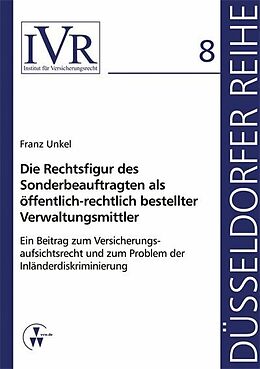 E-Book (pdf) Die Rechtsfigur des Sonderbeauftragten als öffentlich-rechtlich bestellter Verwaltungsmittler von Franz Unkel